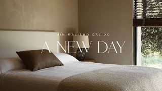 A NEW DAY · MINIMALISMO CÁLIDO [upl. by Leanor]