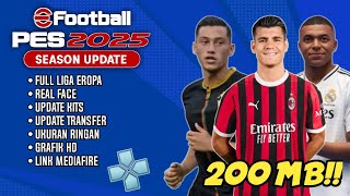 eFootball PES 2025 PPSSPP Ukuran Ringan 200MB Mod Liga Eropa amp Full Update Kits Transfer 2425 [upl. by Koren]