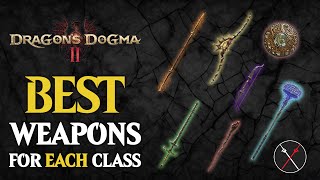 Dragons Dogma 2 Best Weapons For Every Class amp Their Locations [upl. by Yllehs]