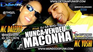 MC DALESTE E MC YOSHI  NUNCA VENDEU MACONHA ♫♪ VIDEO OFICIAL  DJ GÁ BHG [upl. by Edras]