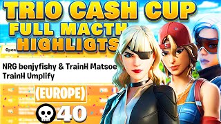 40 Kills in TRIO CASH CUP EU 🏆 Benjyfishy Umplify Matsoe  FULL MATCH REPLAY [upl. by Ramyaj]