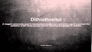 Medical vocabulary What does Dithiothreitol mean [upl. by Eelitan]