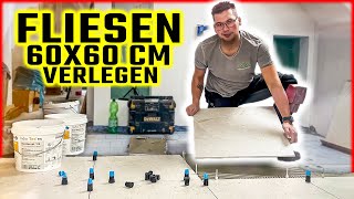 FLIESEN VERLEGEN  Feinsteinzeug 60X60cm mit Nivelliersystem verlegen  Home Build Solution [upl. by Mackenzie94]