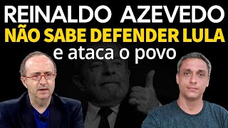 Superou Daniela Lima  Reinaldo Azevedo não sabo mais como defender LULA e ataca o povo [upl. by Wilmott]