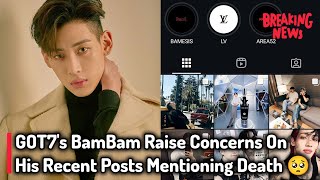 GOT7s BamBam Raise Concerns On His Recipe Social Media Posts Mentioning Death 🥺😭 [upl. by Atirihs]