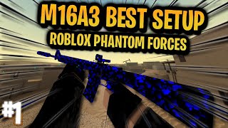 BEST M16A3 SETUP  Phantom Forces [upl. by Viridis]