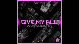 Gabry Ponte  Give My All Gabry Ponte amp R3SPAWN Remix [upl. by Sined]