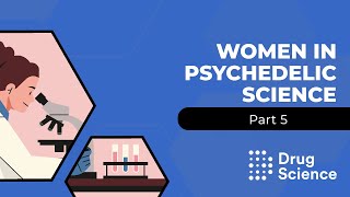 Women in Psychedelic Science Part 4 [upl. by Klemperer122]