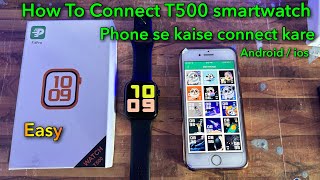 How to Connect T500 Smartwatch  How to Connect T500 Smartwatch With Android OR ios t500smartwatch [upl. by Tullusus248]