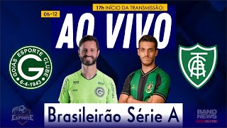 Goiás x AméricaMG  AO VIVO  Campeonato Brasileiro da Série A [upl. by Nerret]