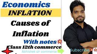 INFLATION AND ITS CAUSES💥CLASS 12 COMMERCEMONEY AND INFLATION💥ABHISHEK SIR COMMERCE [upl. by Nessim]