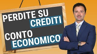 Perdite su Crediti Conto Economico come funzionano [upl. by Cal]