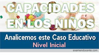 CAPACIDADES EN LOS NIÑOS  examen docente [upl. by Hnahym]