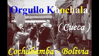 ORGULLO KHOCHALA  Cueca Valluna [upl. by Noired]