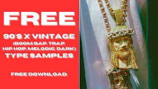 FREE SAMPLES 90S x VINTAGE TYPE SAMPLES Boom Bap Trap Hip Hop Melodic Dark [upl. by Prisca]