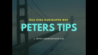 Peters tips  Skriva argumenterande text [upl. by Ochs]