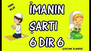 imanın şartı 6 dır 6 ilahisiyeni klipdindersi video [upl. by Ldnek]