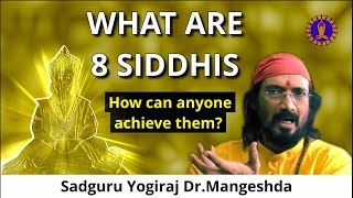 What are 8 Siddhis and how can anyone achieve them [upl. by Aileek]