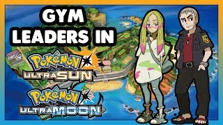 Gyms in Alola Who Are the Gym Leaders  Ultra SunMoon Theory [upl. by Ahsele]