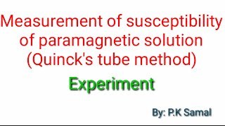 Measurement of susceptibility of paramagnetic solution by Quincks tube method Experiment [upl. by Niowtna115]