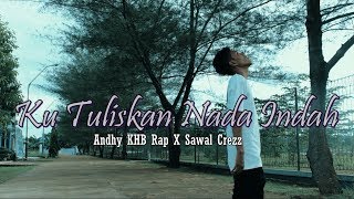 Andhy KHB  Ku Tuliskan Nada Indah Official Video Ft Sawal Crezz [upl. by Maidie550]