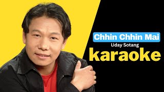 Chhin Chhin Mai Karaoke  Uday Sotang  Hamro Karaoke [upl. by Alyahsat]