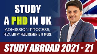 Study A PhD In UK  Admission Process Fees Entry Requirements amp More  Study Abroad 20212022 [upl. by Oirobil601]