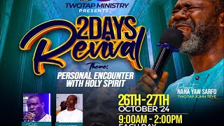 REVIVIAL DAY 1 PERSONAL ENCOUNTER WITH THE HOLY SPIRIT JOINT SERVICE WITH PROPHET NANA YAW SARFOH [upl. by Eanar]