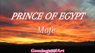 MOFE  PRINCE OF EGYPTLyrics [upl. by Ratha523]