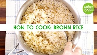 How to Cook Brown Rice  Freshly Made  Whole Foods Market [upl. by Twedy421]