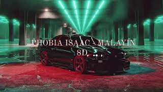 Phobia Isaac  Malayin 🎧8D🎧 [upl. by Wachtel]