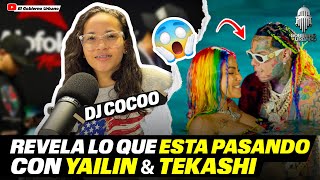 DJ COCOO REVELA LO QUE ESTÁ PASANDO CON YAILIN amp TEKASHI [upl. by Namzaj375]