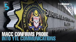 EVENING 5 MACC confirms probe against YTL Comms [upl. by Morry442]