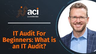 IT Audit For Beginners What is an IT Audit  ACI Learning Audit [upl. by Anelac]