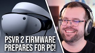 PSVR 2 Firmware Upgraded To Support PC But How [upl. by Ehsrop735]