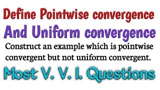 Define pointwise convergence and uniform convergence  most important questions for BSc [upl. by Lorien]