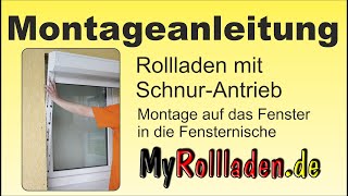 Vorbaurollladen mit Schnurbedienung Montageanleitung auf dem Fenster amp in die Nische [upl. by Aiz480]