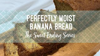 Perfectly Moist Banana Bread  The Sweet Ending Series [upl. by Seilenna286]