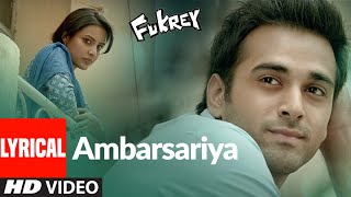 Ambarsariya Lyrical Fukrey  Sona Mohapatra  Pulkit Samrat Priya Anand  Ram Sampath [upl. by Gusty562]