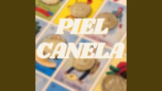 Piel Canela [upl. by Drahnreb]