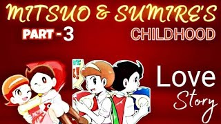 MITSUO AND SUMIRE CHILD HOOD LOVE STORY PART 3 PERMAN LOVE PAKO NEW FAN MADE SERIES BY AVPW [upl. by Enirol253]