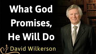 What God Promises He Will Do  David Wilkerson [upl. by Cornwell]