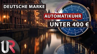 DEUTSCHE AUTOMATIKUHR UNTER 400 € [upl. by Iznek570]