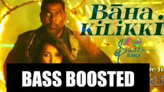 BAHA KILIKKI BASS BOOST MUSIC  HIGH QUALITY AUDIO  BAAHUBALI [upl. by Aicala]