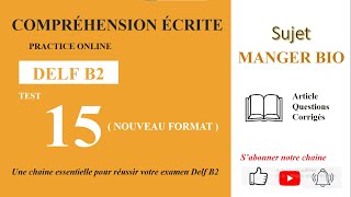 DELF B2  Compréhension écriteNouveau Format Test 15  MANGER BIO [upl. by Areyk]