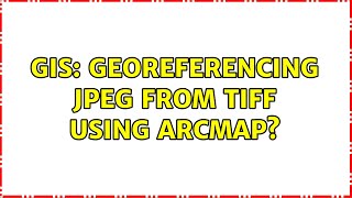 GIS Georeferencing JPEG from TIFF using ArcMap [upl. by Dole]