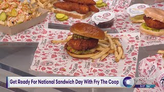 Get Ready For National Sandwich Day With Fry The Coop [upl. by Cuthburt]