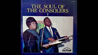 The Consolers  The Soul Of The Consolers 1967 GospelSoul [upl. by Hammad]