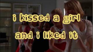 Glee I kissed a girl lyrics [upl. by Klimesh528]