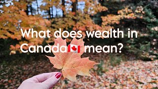 What does wealth in Canada🇨🇦 mean [upl. by Moscow]